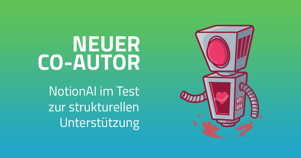 Beitragsbild stellt einen Roboter mit Herz dar, der symbolisch für die Verwendung der Notion-KI als neuer Co-Autor des Blogs steht