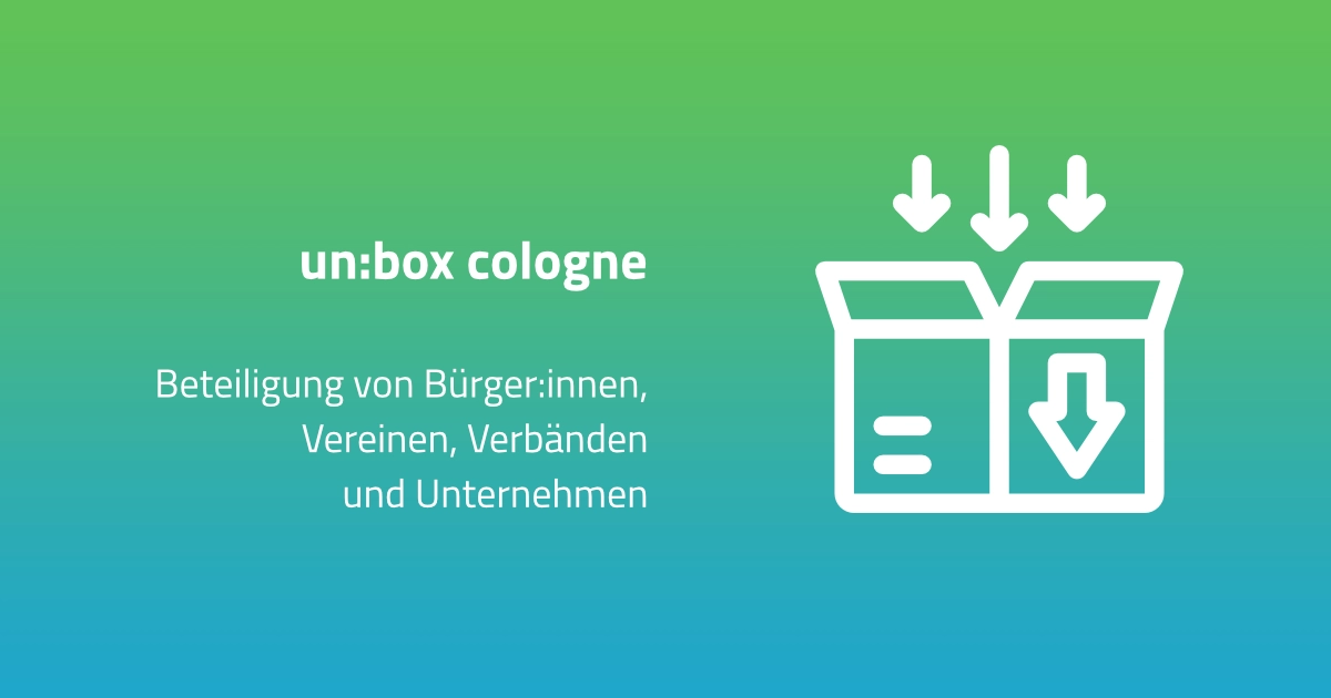 Bürgerbeteiligung neu gedacht – Das Projekt un:box cologne